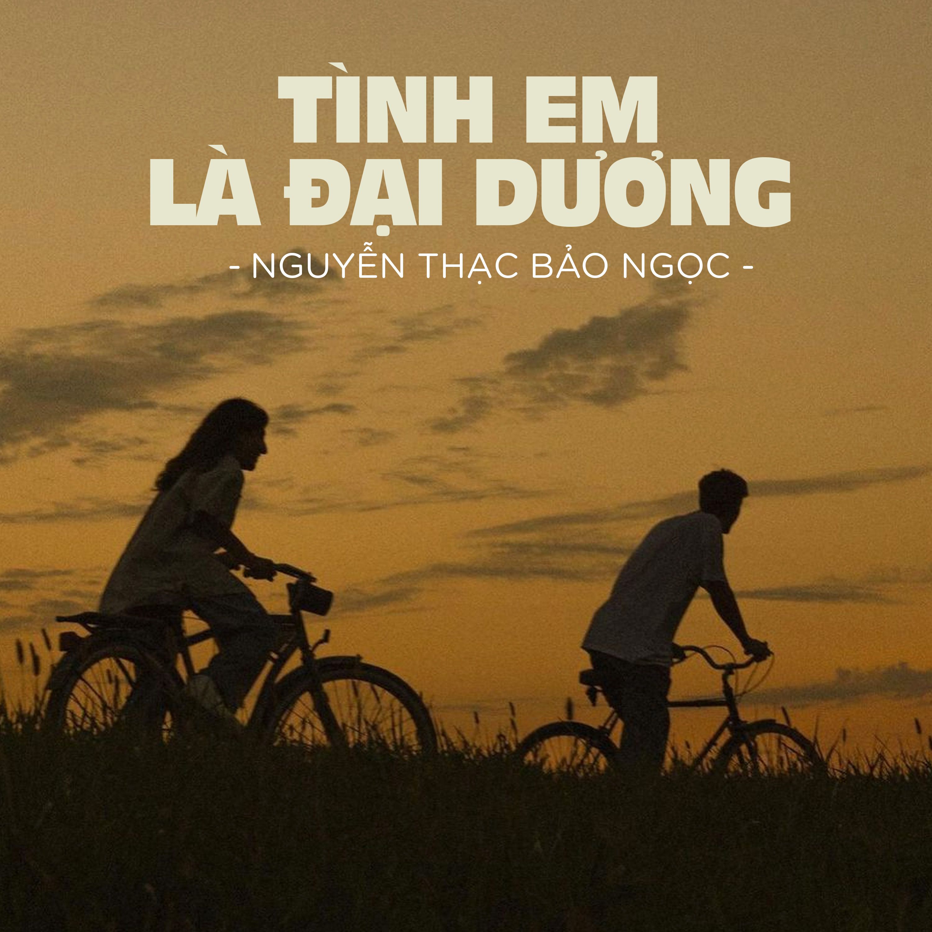 tinh em la dai duong (lofi) - nguyen thac bao ngoc