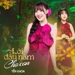 loi dau nam moi cho con - yen khoa