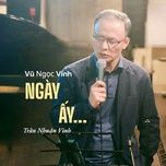 ngay ay (instrumental) - tran nhuan vinh, vu ngoc vinh