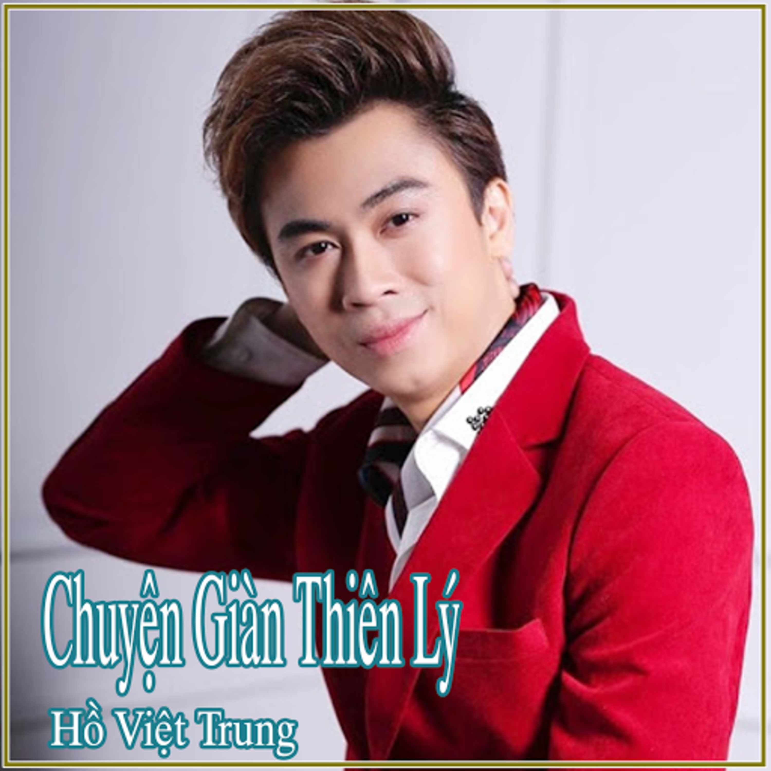 chuyen gian thien ly - ho viet trung