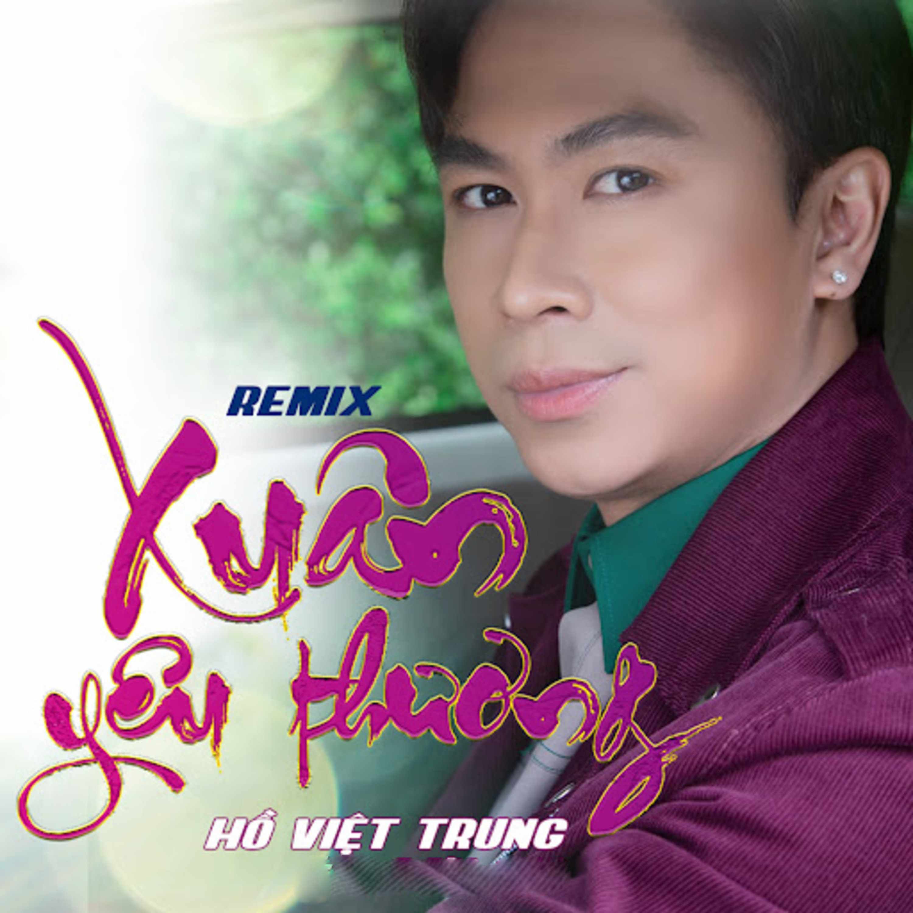 xuan yeu thuong (remix) - ho viet trung
