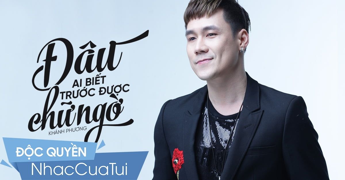 Ä'au Ai Biáº¿t TrÆ°á»›c Ä'Æ°á»£c Chá»¯ Ngá» Khanh PhÆ°Æ¡ng Nhaccuatui